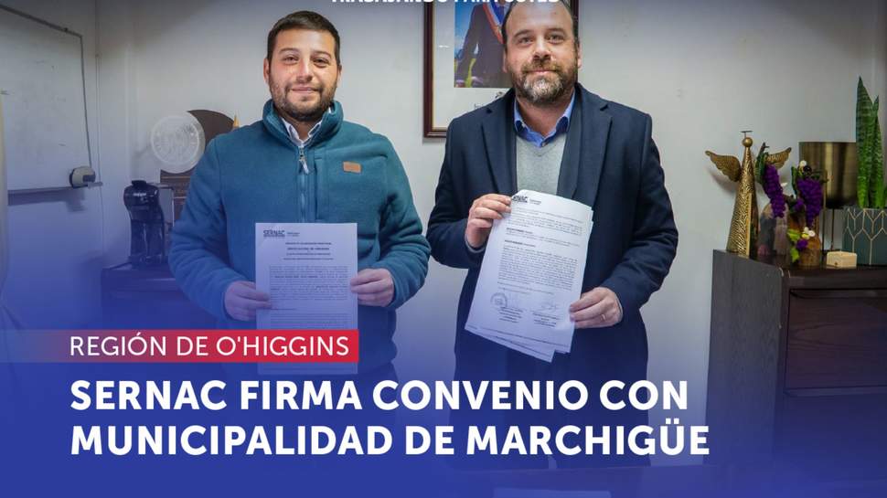 O'Higgins: SERNAC firmó convenio con Municipalidad de Marchigüe para brindar mayor protección a los consumidores