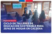 Atacama: El SERNAC culmina ciclo de talleres de educación sostenible para jefas de hogar en Caldera