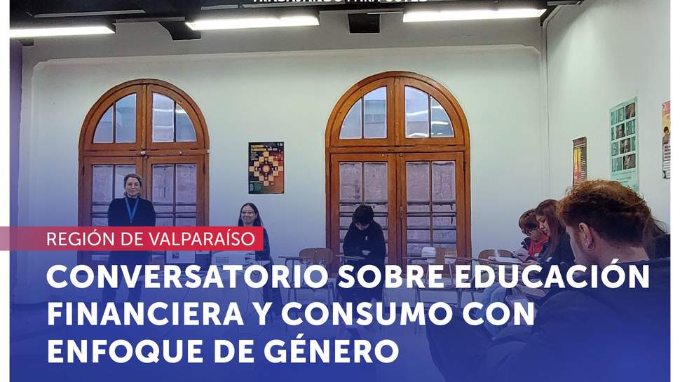 Valparaíso: Conversatorio sobre educación financiera y consumo con enfoque de género