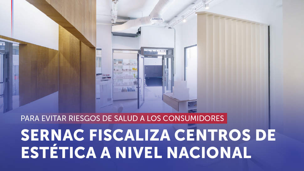 SERNAC fiscaliza a los centros de estética a nivel nacional