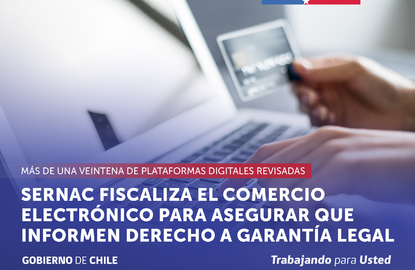 SERNAC Fiscaliza el Comercio Electrónico para asegurar que informen el Derecho a la Garantía Legal