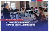 Valparaíso: SERNAC y Municipalidad de Quilpué realizan conversatorio sobre fraude digital