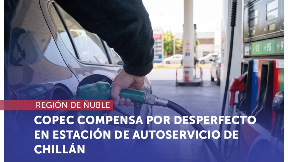 Ñuble: Copec compensa por desperfecto en estación de autoservicio de Chillán