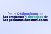 Inscríbete gratis en el curso sobre derechos de las personas consumidoras y obligaciones de las empresas