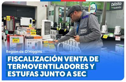 O'Higgins: SERNAC y SEC fiscalizan la venta de termoventiladores y estufas