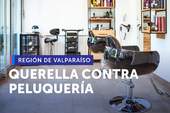 Valparaíso: SERNAC se hace parte en querella a peluquería por grave situación que provocó quemaduras en consumidora