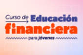 Inscríbete gratis en el curso de educación financiera para jóvenes
