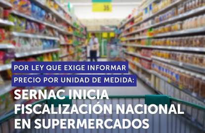 SERNAC inicia fiscalización nacional por ley que exige informar precio por unidad de medida