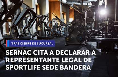 SERNAC cita a declarar a Sportlife Bandera