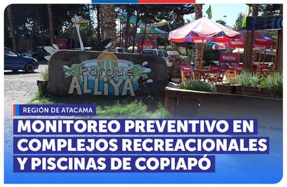 Atacama: SERNAC realiza monitoreo preventivo en complejos recreacionales y piscinas de Copiapó