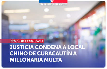 La Araucanía: Justicia condena a local chino de Curacautín a millonaria multa por vender productos con rotulado en inglés y mandarín