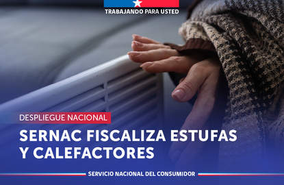 SERNAC inicia despliegue nacional de fiscalización enfocada en estufas y calefactores