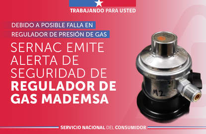 SERNAC emite alerta de seguridad por regulador de gas marca Mademsa