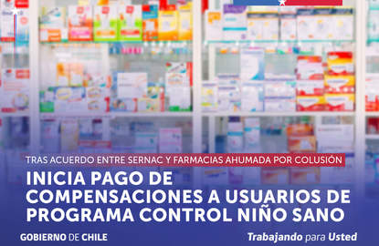 Comienza pago de compensaciones a beneficiarios del Programa Control Niño Sano tras acuerdo judicial entre SERNAC y Farmacias Ahumada por colusión de medicamentos