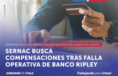 SERNAC busca compensaciones tras falla operativa de Banco Ripley que provocó descuentos y saldos negativos en cuentas de clientes