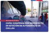 Ñuble: Copec compensa por desperfecto en estación de autoservicio de Chillán