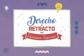 Se inicia Derecho a Retracto en Educación Superior