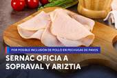 SERNAC oficia a Sopraval y Ariztia tras cuestionamientos por posible inclusión de pollo en pechugas de pavo