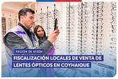 Aysén: SERNAC fiscalizó locales de venta de lentes ópticos en Coyhaique Aysén: SERNAC fiscalizó locales de venta de lentes ópticos en Coyhaique