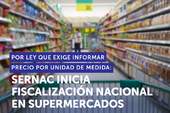 SERNAC inicia fiscalización nacional por ley que exige informar precio por unidad de medida SERNAC inicia fiscalización nacional por ley que exige informar precio por unidad de medida