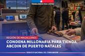 Magallanes: Justicia condena a ABCDIN de Puerto Natales a pagar millonaria multa