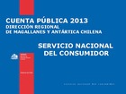 Presentacion Cuenta Publica gestion 2013 Sernac Magallanes Presentacion Cuenta Publica gestion 2013 Sernac Magallanes