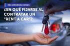 ¿En qué fijarse al contratar un “Rent a Car”?