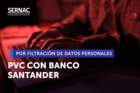 SERNAC inicia Procedimiento Voluntario Colectivo con Banco Santander tras vulneración de datos personales SERNAC inicia Procedimiento Voluntario Colectivo con Banco Santander tras vulneración de datos personales