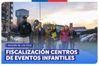 Los Ríos: SERNAC junto a diversos servicios públicos fiscalizaron centros de eventos infantiles