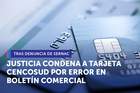 Tras denuncia del SERNAC, Justicia condenó a Tarjeta Cencosud por informar erróneamente a consumidores en boletín comercial Tras denuncia del SERNAC, Justicia condenó a Tarjeta Cencosud por informar erróneamente a consumidores en boletín comercial
