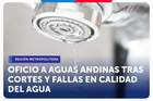 Metropolitana: SERNAC oficia a Aguas Andinas por cortes no programados y problemas de calidad del servicio