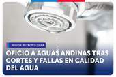 Metropolitana: SERNAC oficia a Aguas Andinas por cortes no programados y problemas de calidad del servicio