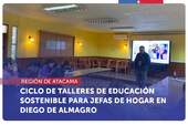 Atacama: El SERNAC culmina ciclo de talleres de educación sostenible para jefas de hogar en Diego de Almagro